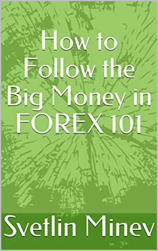 How to Follow the Big Money in FOREX 101 - Epub + Converted Pdf